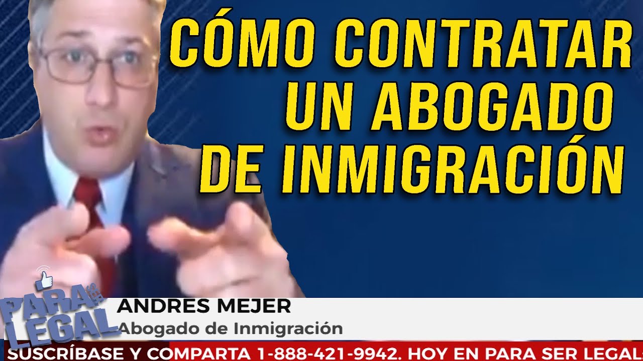 ¿Puedo Contratar A Un Abogado De Inmigración Que No Esté En El Colegio ...